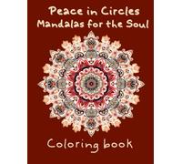 Peace in Circles Mandalas for the Soul