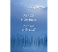 Peace in Our Hearts, Peace in the World: Meditations of Hope and Healing