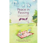 Peace in Passing: Comfort for Loving Humans During Animal Transitions