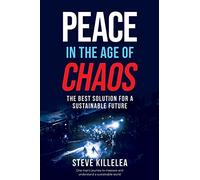 Peace In The Age Of Chaos: The Best Solution For A Sustainable Future