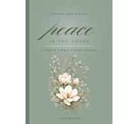 Peace In The Chaos: A Gentle 8-Week Guided Kournal