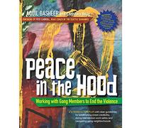 Peace in the Hood: Working with Gang Members to End the Violence