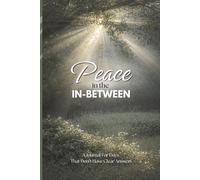 Peace in the In-Between: A Journal For Days That Don’t Have Clear Answers