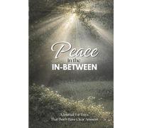 Peace in the In-Between: A Journal For Days That Don’t Have Clear Answers