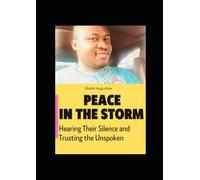 Peace in the Storm: Hearing Their Silence and Trusting the Unspoken