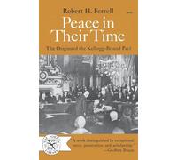 Peace In Their Time: The Origins of the Kellogg-Briand Pact