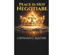 Peace Is Not Negotiable: Choosing Love From Wholeness