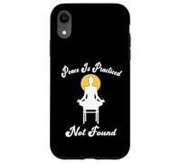 PEACE IS PRACTICED NOT FOUND yoga meditation spirituality Case for iPhone XR