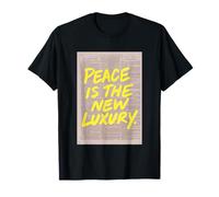 Peace Is The New Luxury Empowering Message T-Shirt