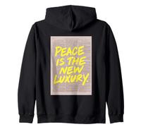 Peace Is The New Luxury Empowering Message Zip Hoodie