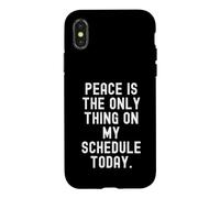peace is the only thing on my schedule today Witty Case for iPhone X/XS