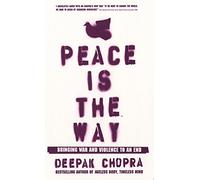 Peace Is the Way: Bringing War and Violence to an End