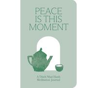 Peace Is This Moment Journal: 52 Teachings for a Balanced Life