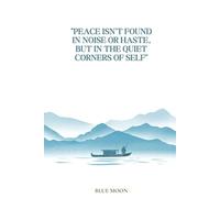 Peace Isn't Found in Noise or Haste, But in the Quiet Corners of Self - Squared Notebook with 100 Pages: For thoughts, focus, and calm