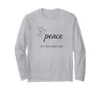 Peace - It’s The Only Way Long Sleeve T-Shirt