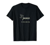 Peace - It’s The Only Way T-Shirt