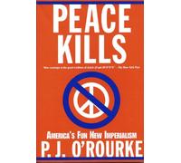 Peace Kills: America's Fun New Imperialism