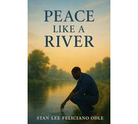 Peace Like a River: Choosing God's Calm in a Chaotic World