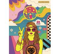 Peace & Love: 60s and 70s Style Hippie Flashback Psychedelic Coloring Book, 1970s Inspired Relaxing Coloring Book for Adults - Affirmations, Mandalas, ... & More! | 50 Pages, 8.5x11 Inch, Single-Sided