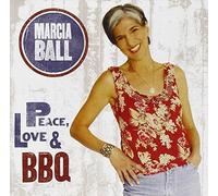 Peace Love and BBQ by Marcia Ball (2008-04-08)