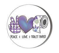 PEACE LOVE AND TOILET ROLL 38mm SMALL BADGE