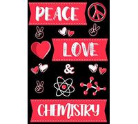 Peace, Love & Chemistry: Gifts for Chemists: Novelty Personalised Notebook or Journal: Blank Lined Paperback Book