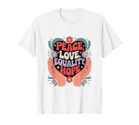 Peace Love Hope Inclusion Equality Hope - Social Justice T-Shirt