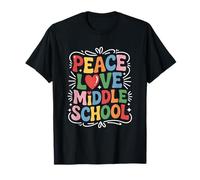 Peace Love Middle School, Teacher Teaching Educators T-Shirt