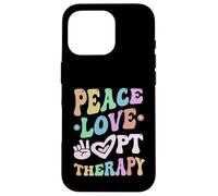 PEACE LOVE Physical THERAPY Crew PT Therapist Squad PTA OT Case for iPhone 16 Pro