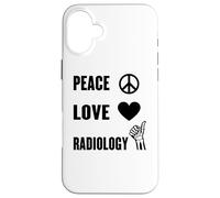 Peace Love Radiology X-Ray Tech Radiologist Medical Imaging Case for iPhone 16 Plus