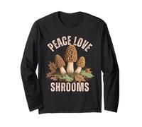 Peace Love Shrooms Morel Mushroom Foraging Long Sleeve T-Shirt