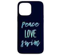 Peace Love Swim Life Swimmer Water Sport Case for iPhone 13 Pro Max