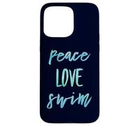 Peace Love Swim Life Swimmer Water Sport Case for iPhone 15 Pro Max