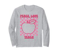 Peace Love Teach Back To School Teacher Long Sleeve T-Shirt