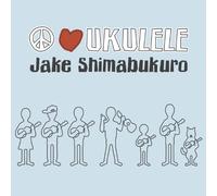 Peace Love Ukulele by Jake Shimabukuro (2011-01-04)
