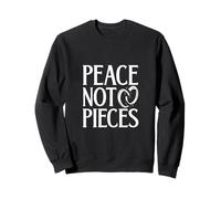Peace Not Pieces - Divorce Humor Sweatshirt