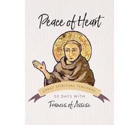 Peace of Heart: Francis of Assisi (30 Days with a Great Spiritual Teacher)