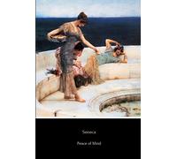 Peace of Mind: De Tranquillitate Animi