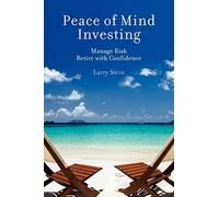 Peace of Mind Investing: Manage Risk, Retire with Confidence