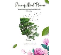 Peace of Mind Planner: Essential Checklists for End-of-Life Planning
