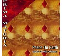Peace on Earth (Music of John Coltrane) by Prima Materia (1995-02-14)