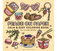 Peace On Paper: Calm & Easy Cozy Details Coloring Book For Adults and Teens - Volume 14 (Relaxing Coloring)