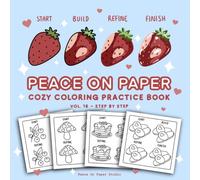 Peace On Paper: Cozy and Easy Practicing Coloring Book for Adults & Teens. Simple Bold Step by Step Illustrations for Stress Relief - Vol. 16 (Coloring Practice Books)
