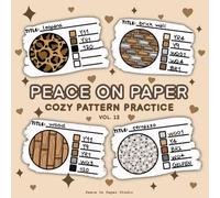 Peace On Paper: Cozy Coloring Pattern Practice Book For Adults and Teens - Volume 12 (Coloring Practice Books)
