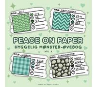 Peace On Paper: Hyggelig Malebog/Øvebog Til Mønstre For Voksne og Teenagere - Volume 9 (Coloring Practice Books)
