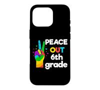 Peace Out Sixth 6th Grade Last Day School Graduation Case for iPhone 16 Pro