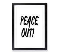 Peace Out Typography Framed Print | A2 Black Framed Wall Art | Ready to Hang | Modern Positive Affirmations Picture | Living Room Bedroom Lounge Office