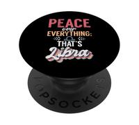 Peace over everything thats Libra PopSockets Adhesive PopGrip