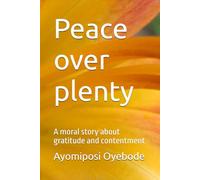 Peace over plenty: A moral story about gratitude and contentment