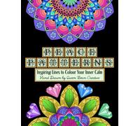 Peace Patterns: Inspiring Lines to Colour Your Inner Calm